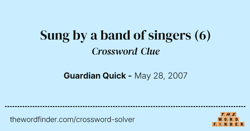 Sung by a band of singers crossword clue image