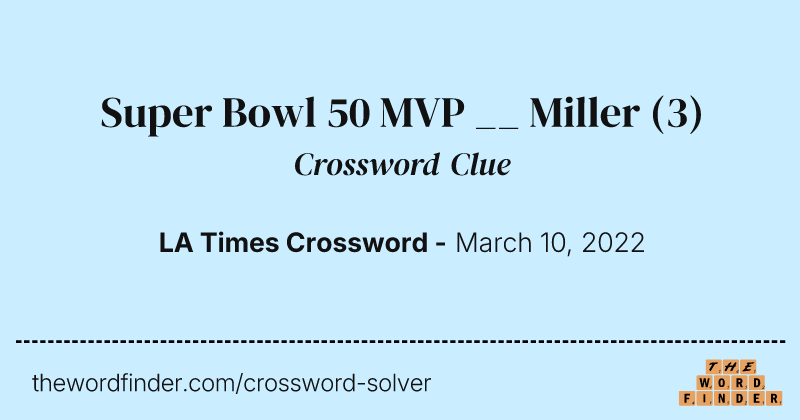 Super Bowl 50 MVP __ Miller crossword clue image