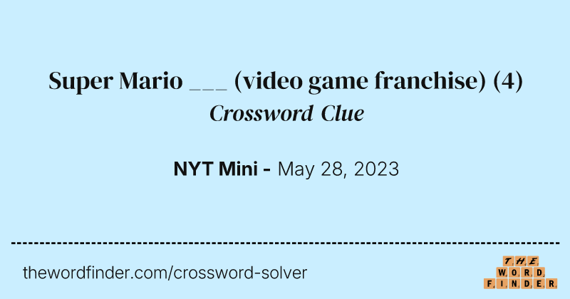 Super Mario ___ (video game franchise) crossword clue image