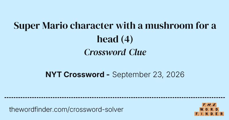 Super Mario character with a mushroom for a head crossword clue image