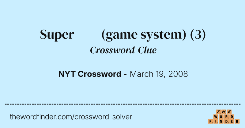 Super ___ (game system) crossword clue image