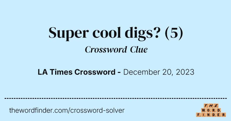 Super cool digs? crossword clue image