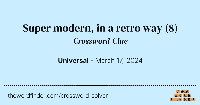 Super modern, in a retro way crossword clue image