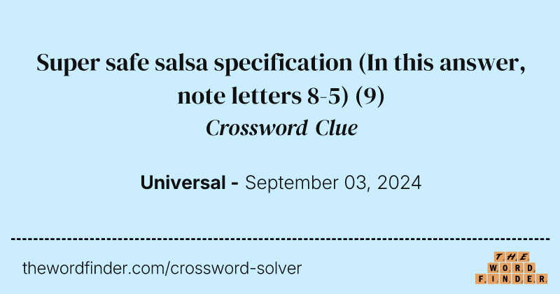Super safe salsa specification (In this answer, note letters 8-5) crossword clue image