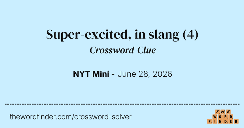 Super-excited, in slang crossword clue image