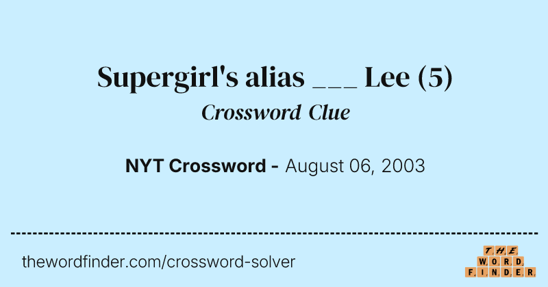 Supergirl's alias ___ Lee crossword clue image