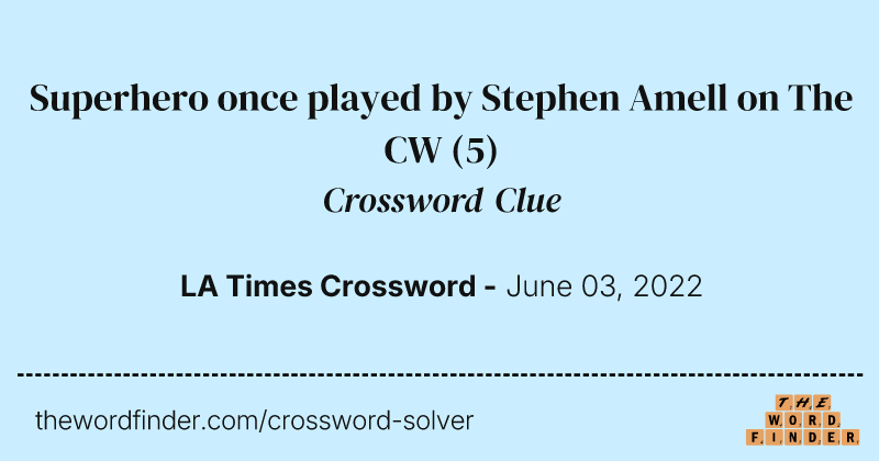 Superhero once played by Stephen Amell on The CW crossword clue image