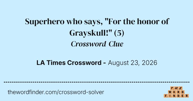 Superhero who says, "For the honor of Grayskull!" crossword clue image