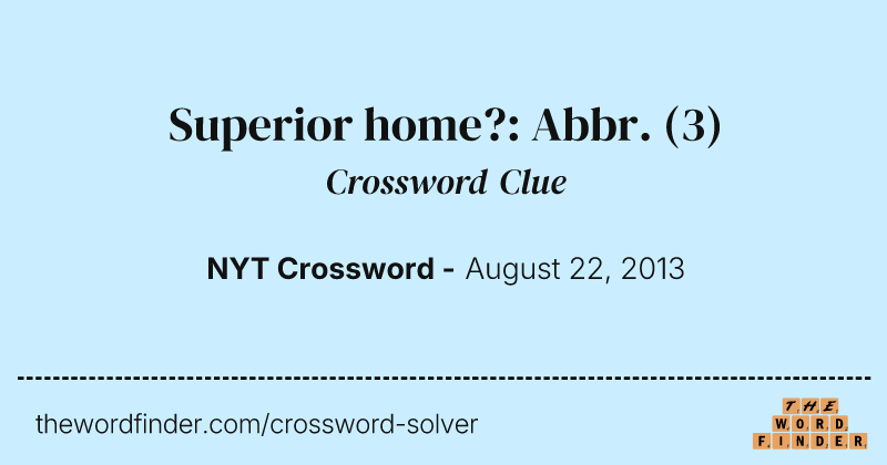 Superior home?: Abbr. crossword clue image