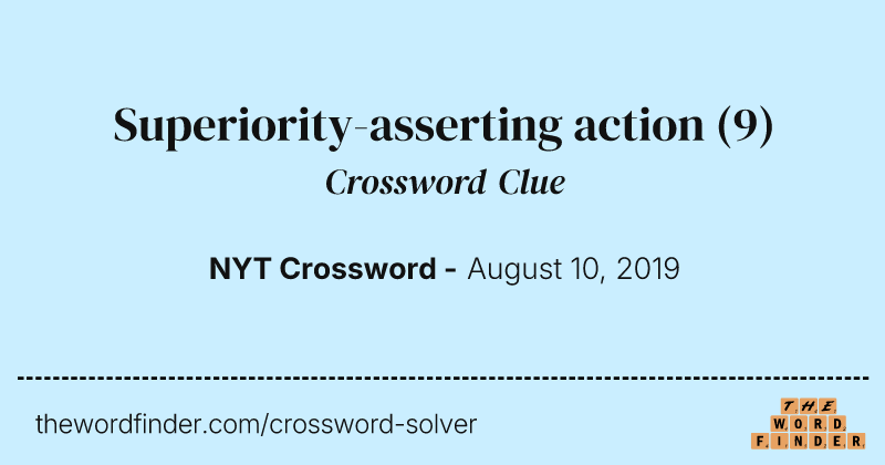 Superiority-asserting action crossword clue image