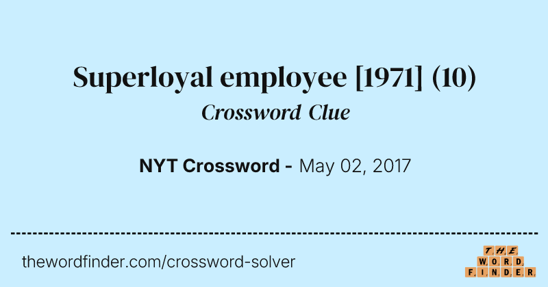 Superloyal employee [1971] crossword clue image