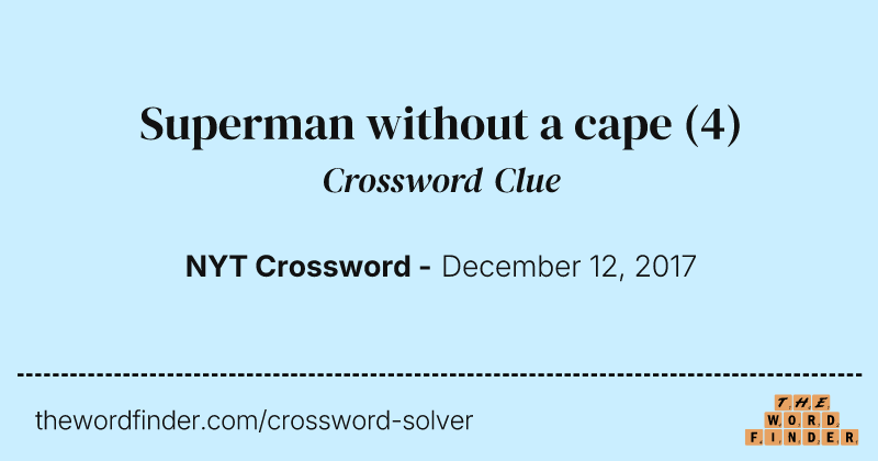 Superman without a cape crossword clue image
