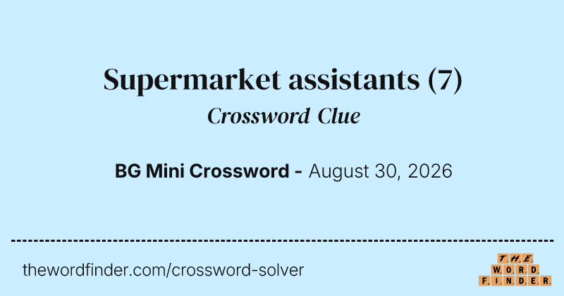 Supermarket assistants crossword clue image