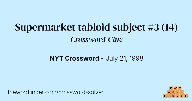 Supermarket tabloid subject #3 crossword clue image