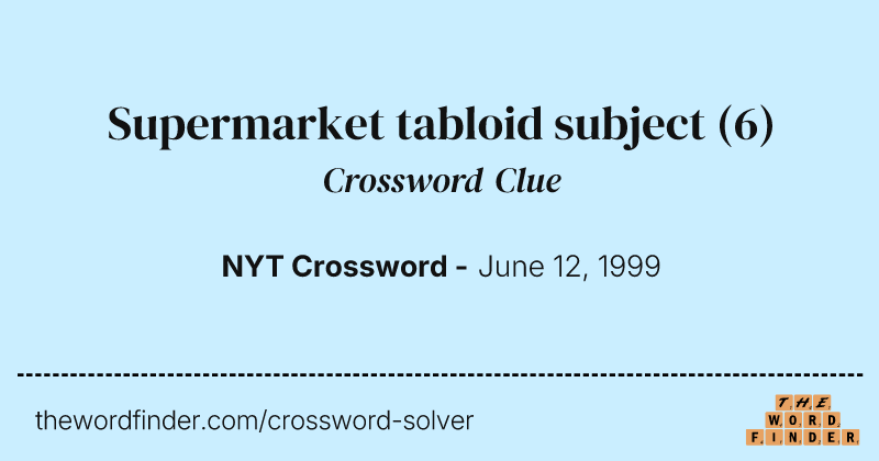 Supermarket tabloid subject crossword clue image