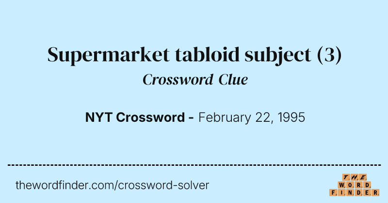 Supermarket tabloid subject crossword clue image