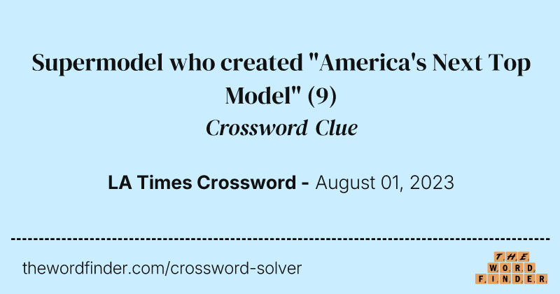 Supermodel who created "America's Next Top Model" crossword clue image