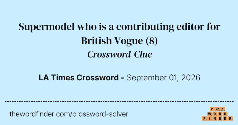Supermodel who is a contributing editor for British Vogue crossword clue image