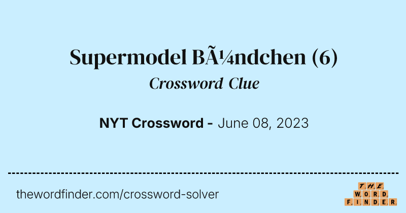 Supermodel Bündchen crossword clue image