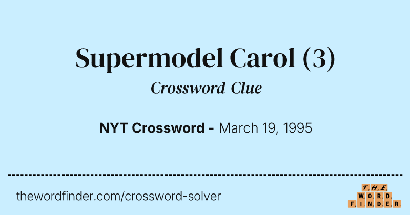 Supermodel Carol crossword clue image