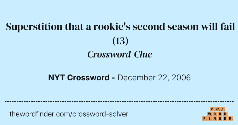 Superstition that a rookie's second season will fail crossword clue image