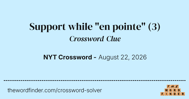 Support while "en pointe" crossword clue image