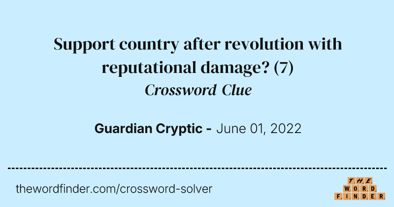 Support country after revolution with reputational damage? crossword clue image