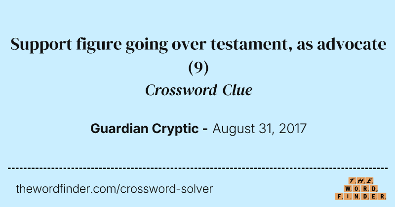 Support figure going over testament, as advocate crossword clue image