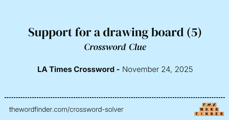 Support for a drawing board crossword clue image