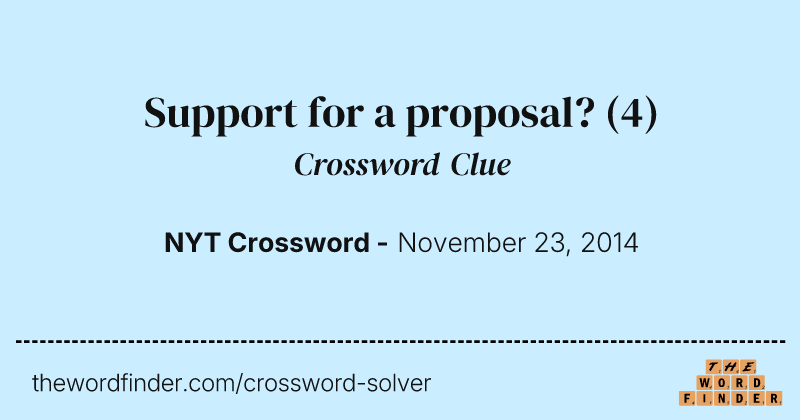 Support for a proposal? crossword clue image