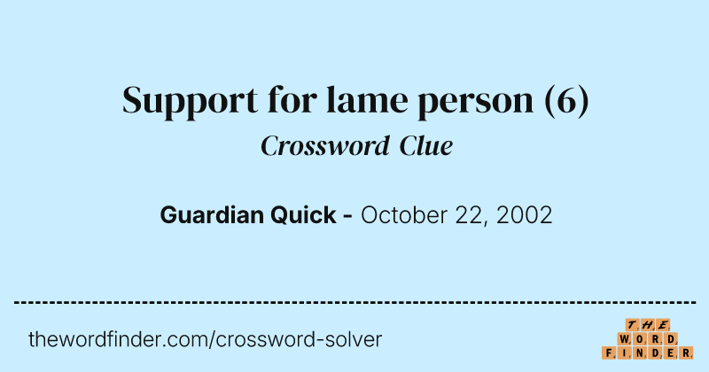 Support for lame person crossword clue image