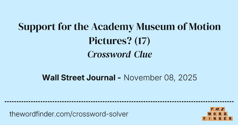 Support for the Academy Museum of Motion Pictures? crossword clue image