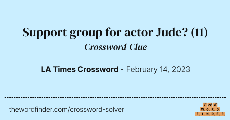 Support group for actor Jude? crossword clue image