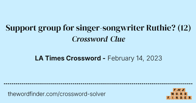 Support group for singer-songwriter Ruthie? crossword clue image