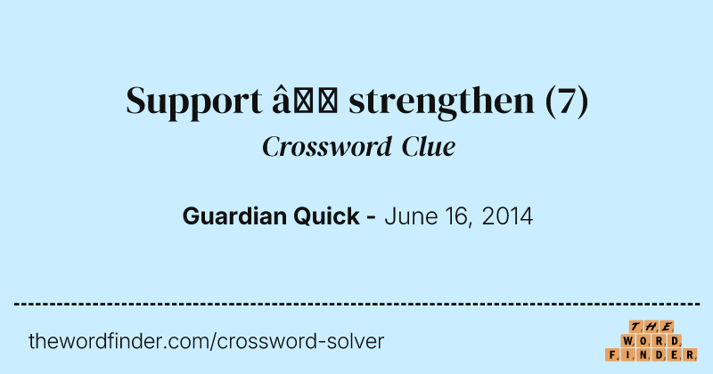 Support — strengthen crossword clue image