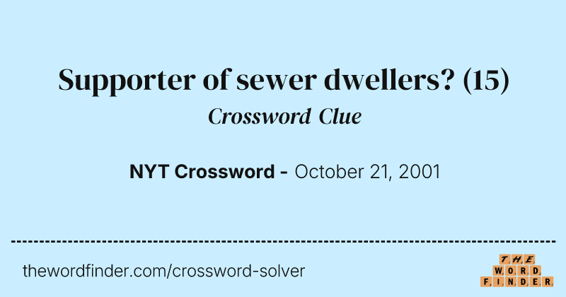 Supporter of sewer dwellers? crossword clue image