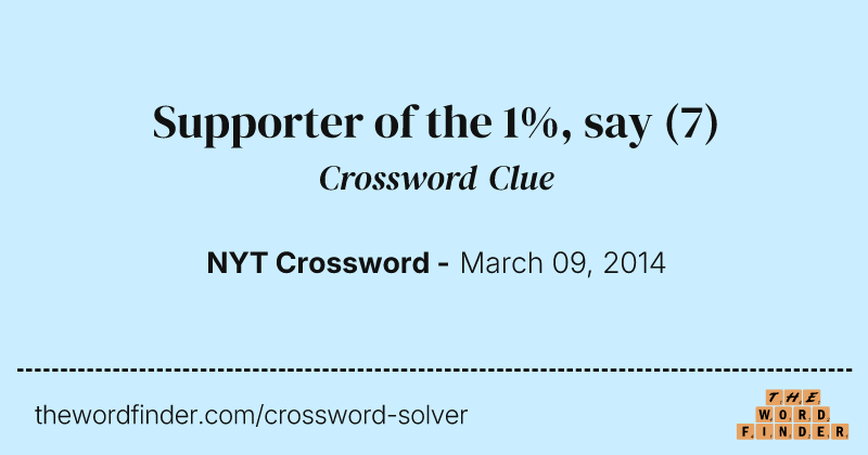 Supporter of the 1%, say crossword clue image