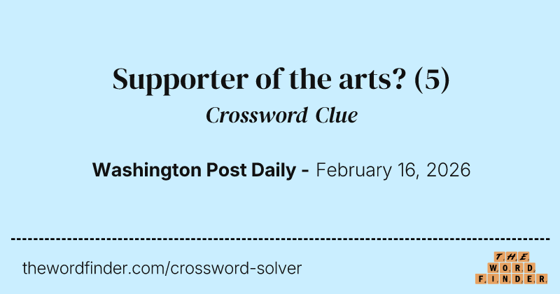 Supporter of the arts? crossword clue image
