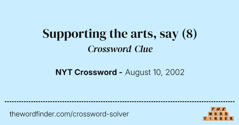 Supporting the arts, say crossword clue image