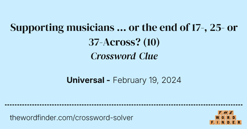Supporting musicians ... or the end of 17-, 25- or 37-Across? crossword clue image