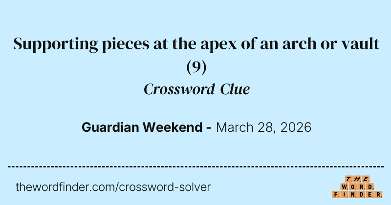 Supporting pieces at the apex of an arch or vault crossword clue image
