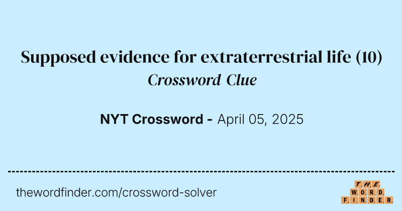 Supposed evidence for extraterrestrial life crossword clue image