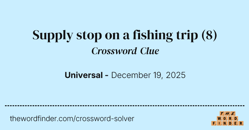Supply stop on a fishing trip crossword clue image