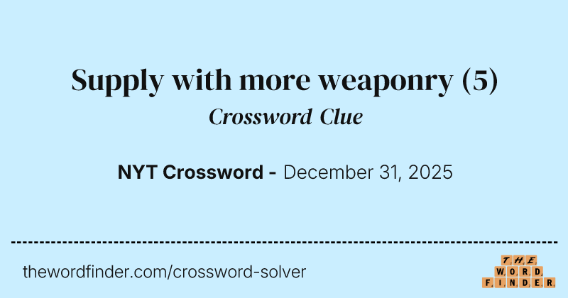 Supply with more weaponry crossword clue image