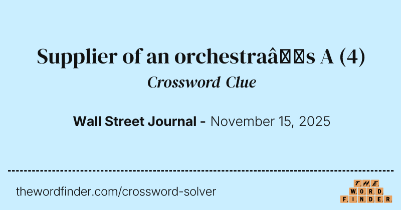 Supplier of an orchestra’s A crossword clue image