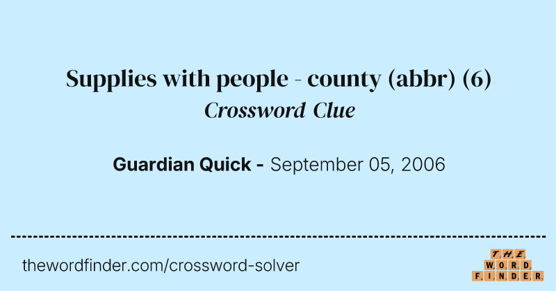 Supplies with people - county (abbr) crossword clue image
