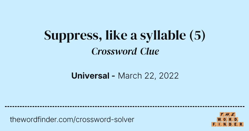 Suppress, like a syllable crossword clue image