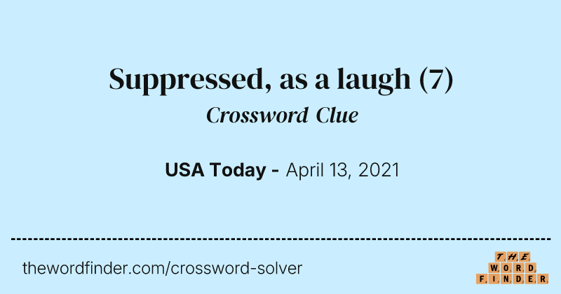 Suppressed, as a laugh crossword clue image