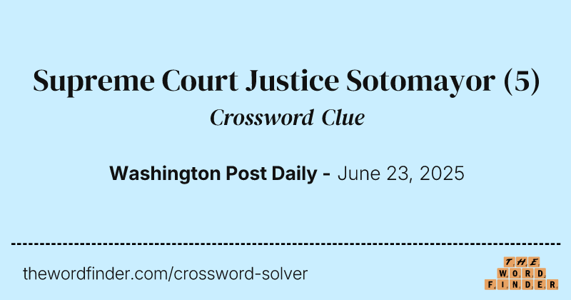 Supreme Court Justice Sotomayor crossword clue image