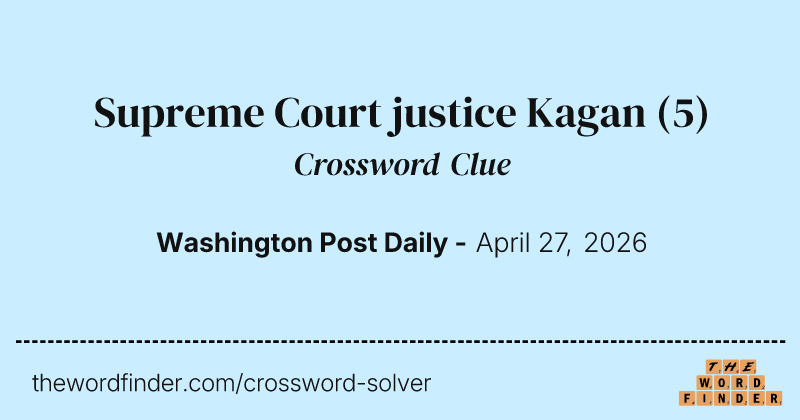 Supreme Court justice Kagan crossword clue image